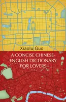 Concise Chinese-English Dictionary for Lovers - (Vintage Voyages)
