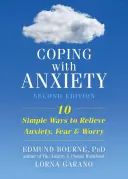 Angstbewältigung: Zehn einfache Wege, um Angst, Furcht und Sorgen zu lindern - Coping with Anxiety: Ten Simple Ways to Relieve Anxiety, Fear, and Worry