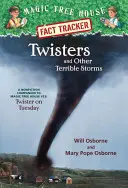 Wirbelstürme und andere schreckliche Stürme: Ein Sachbuch zu Magic Tree House #23: Wirbelsturm am Dienstag - Twisters and Other Terrible Storms: A Nonfiction Companion to Magic Tree House #23: Twister on Tuesday