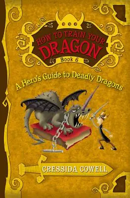 Wie man einen Drachen erzieht: Der Leitfaden des Helden für tödliche Drachen - How to Train Your Dragon: A Hero's Guide to Deadly Dragons