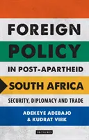 Außenpolitik im Südafrika der Post-Apartheid: Sicherheit, Diplomatie und Handel - Foreign Policy in Post-Apartheid South Africa: Security, Diplomacy and Trade