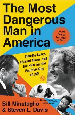 Der gefährlichste Mann in Amerika: Timothy Leary, Richard Nixon und die Jagd auf den flüchtigen König des LSD - The Most Dangerous Man in America: Timothy Leary, Richard Nixon, and the Hunt for the Fugitive King of LSD