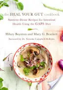 Das Heal Your Gut Kochbuch: Nährstoffreiche Rezepte für Darmgesundheit mit der Gaps-Diät - The Heal Your Gut Cookbook: Nutrient-Dense Recipes for Intestinal Health Using the Gaps Diet