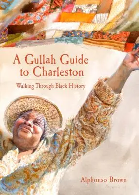Ein Gullah-Führer für Charleston: Ein Spaziergang durch die schwarze Geschichte - A Gullah Guide to Charleston: Walking Through Black History