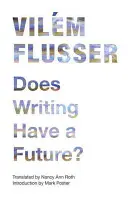 Hat die Schrift eine Zukunft? - Does Writing Have a Future?