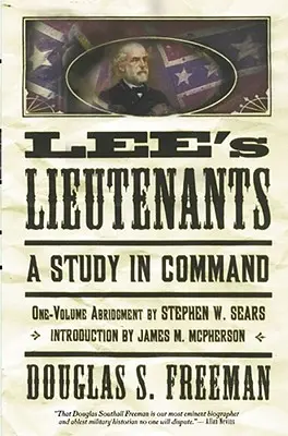 Lees Leutnants Dritter Band, gekürzt: Eine Studie über das Kommando - Lee's Lieutenants Third Volume Abridged: A Study in Command