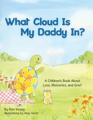 In welcher Wolke ist mein Papa? Ein Kinderbuch über Liebe, Erinnerungen und Trauer - What Cloud Is My Daddy In?: A Children's Book About Love, Memories and Grief
