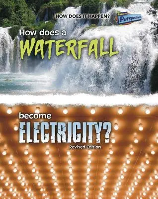 Wie wird ein Wasserfall zu Elektrizität? - How Does a Waterfall Become Electricity?