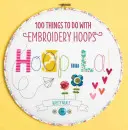 Hoop-La! - 100 Dinge, die man mit Stickrahmen machen kann - Hoop-La! - 100 things to do with embroidery hoops