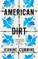 American Dirt - DER SUNDAY TIMES UND NEW YORK TIMES BESTSELLER - American Dirt - THE SUNDAY TIMES AND NEW YORK TIMES BESTSELLER