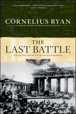 Die letzte Schlacht: Die klassische Geschichte der Schlacht um Berlin - Last Battle: The Classic History of the Battle for Berlin