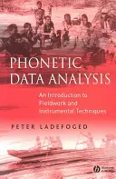 Phonetische Datenanalyse: Eine Einführung in Feldarbeit und instrumentelle Techniken - Phonetic Data Analysis: An Introduction to Fieldwork and Instrumental Techniques