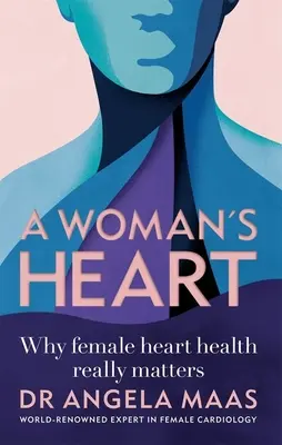 Das Herz der Frau: Warum die Gesundheit des weiblichen Herzens wirklich wichtig ist - A Woman's Heart: Why Female Heart Health Really Matters