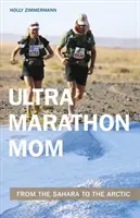 Ultramarathon-Mama: Von der Sahara zur Arktis - Ultramarathon Mom: From the Sahara to the Arctic