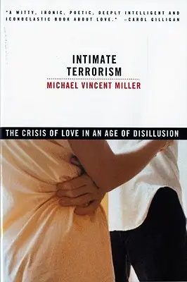 Intimer Terrorismus: Die Krise der Liebe in einem Zeitalter der Desillusionierung (überarbeitet) - Intimate Terrorism: The Crisis of Love in an Age of Disillusion (Revised)