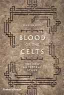 Das Blut der Kelten: Die neue Geschichte der Vorfahren - Blood of the Celts: The New Ancestral Story