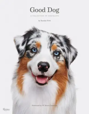 Guter Hund: Eine Sammlung von Porträts - Good Dog: A Collection of Portraits