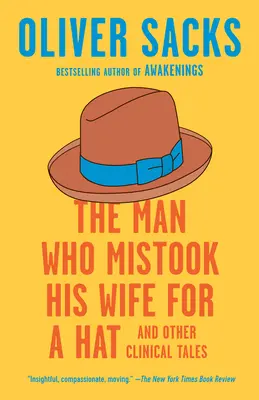 Der Mann, der seine Frau mit einem Hut verwechselte: und andere klinische Geschichten - The Man Who Mistook His Wife for a Hat: And Other Clinical Tales