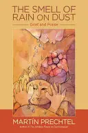 Der Geruch von Regen auf Staub: Trauer und Lobpreis - The Smell of Rain on Dust: Grief and Praise