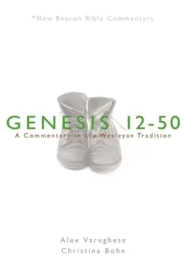 Nbbc, Genesis 12-50: Ein Kommentar in der wesleyanischen Tradition - Nbbc, Genesis 12-50: A Commentary in the Wesleyan Tradition