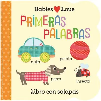 Babys lieben Primeras Palabras = Babys lieben erste Wörter - Babies Love Primeras Palabras = Babies Love First Words