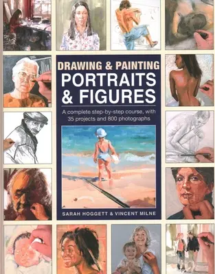 Zeichnen und Malen von Porträts und Figuren: Ein kompletter Schritt-für-Schritt-Kurs, mit 35 Projekten und 800 Fotografien - Drawing & Painting Portraits & Figures: A Complete Step-By-Step Course, with 35 Projects and 800 Photographs