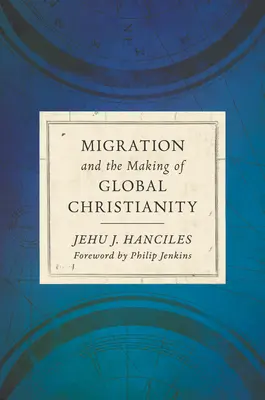 Migration und die Entstehung des globalen Christentums - Migration and the Making of Global Christianity