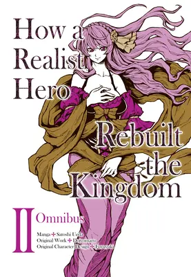 Wie ein realistischer Held das Königreich wieder aufbaute (Manga): Omnibus 2 - How a Realist Hero Rebuilt the Kingdom (Manga): Omnibus 2