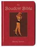 Boudoir Bibel - Der hemmungslose Sexführer für heute - Boudoir Bible - The Uninhibited Sex Guide for Today