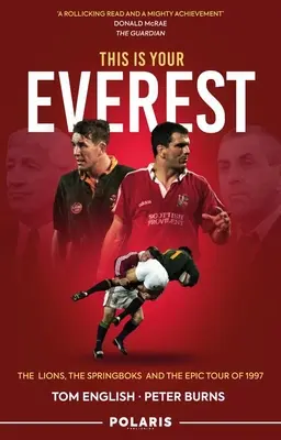 Dies ist dein Everest: Die Lions, die Springboks und die epische Tour von 1997 - This Is Your Everest: The Lions, the Springboks and the Epic Tour of 1997