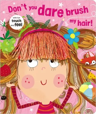 Wage es nicht, mein Haar zu bürsten! - Don't You Dare Brush My Hair!