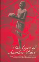 Die Augen einer anderen Rasse: Roger Casements Kongo-Bericht und Tagebuch von 1903 - The Eyes of Another Race: Roger Casement's Congo Report and 1903 Diary