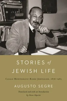 Geschichten aus dem jüdischen Leben: Casale Monferrato-Rom-Jerusalem, 1876-1985 - Stories of Jewish Life: Casale Monferrato-Rome-Jerusalem, 1876-1985