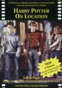 Harry Potter on Location - Ein inoffizieller Rückblick und Führer zu den Drehorten der gesamten Filmreihe einschließlich Phantastische Tierwesen und wo sie zu finden sind - Harry Potter on Location - An Unofficial Review and Guide to the Locations Used for the Entire Film Series Including Fantastic Beasts and Where to Fi