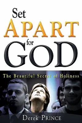 Festgelegt für Gott: Das schöne Geheimnis der Heiligkeit - Set Apart for God: The Beautiful Secret of Holiness