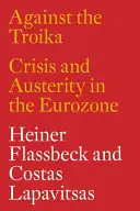 Gegen die Troika: Krise und Austerität in der Eurozone - Against the Troika: Crisis and Austerity in the Eurozone