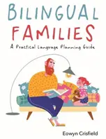 Zweisprachige Familien: Ein praktischer Leitfaden zur Sprachplanung - Bilingual Families: A Practical Language Planning Guide