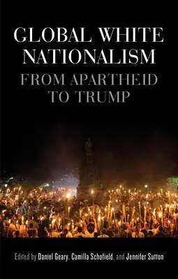 Globaler weißer Nationalismus: Von der Apartheid zu Trump - Global White Nationalism: From Apartheid to Trump