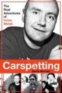 Carspotting - Die wahren Abenteuer von Irvine Welsh - Carspotting - The Real Adventures of Irvine Welsh