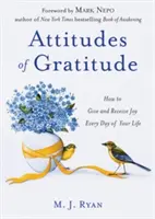 Eine Haltung der Dankbarkeit: Wie Sie jeden Tag Ihres Lebens Freude schenken und empfangen (Geschenk für Frauen, für Leserinnen von Good Days Start with Gratitude) - Attitudes of Gratitude: How to Give and Receive Joy Every Day of Your Life (Woman Gift, for Readers of Good Days Start with Gratitude)