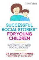 Erfolgreiche soziale Geschichten(tm) für junge Kinder mit Autismus: Aufwachsen mit sozialen Geschichten(tm) - Successful Social Stories(tm) for Young Children with Autism: Growing Up with Social Stories(tm)