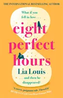 Eight Perfect Hours - Die heiß erwartete Liebesgeschichte, die 2021 in aller Munde ist! - Eight Perfect Hours - The hotly-anticipated love story everyone is falling for in 2021!