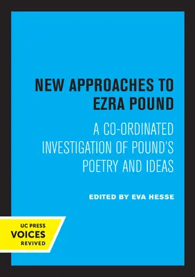 Neue Zugänge zu Ezra Pound: Eine gemeinsame Untersuchung von Pounds Poesie und Ideen - New Approaches to Ezra Pound: A Co-Ordinated Investigation of Pound's Poetry and Ideas