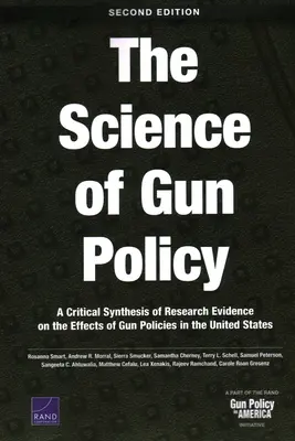 Die Wissenschaft der Waffenpolitik: Eine kritische Synthese der Forschungsergebnisse zu den Auswirkungen der Waffenpolitik in den Vereinigten Staaten, zweite Auflage - The Science of Gun Policy: A Critical Synthesis of Research Evidence on the Effects of Gun Policies in the United States, Second Edition
