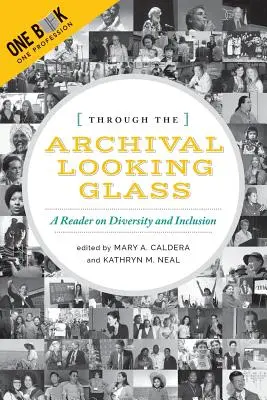 Durch den Spiegel des Archivs: Ein Lesebuch zu Vielfalt und Inklusion - Through the Archival Looking Glass: A Reader on Diversity and Inclusion