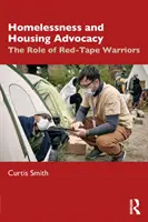 Anwaltschaft für Obdachlosigkeit und Wohnungswesen: Die Rolle der Bürokratiekrieger - Homelessness and Housing Advocacy: The Role of Red-Tape Warriors