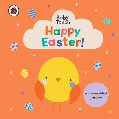 Frohe Ostern!: Ein Spielbuch zum Anfassen und Fühlen - Happy Easter!: A Touch-And-Feel Playbook