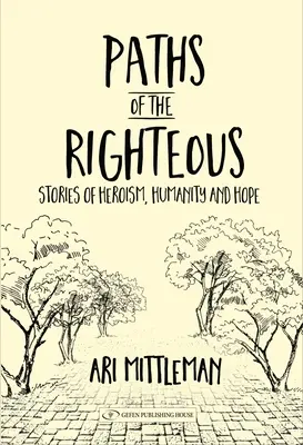 Pfade der Gerechten: Geschichten von Heldentum, Menschlichkeit und Hoffnung - Paths of the Righteous: Stories of Heroism, Humanity and Hope