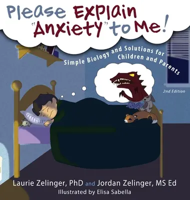 Bitte erklären Sie mir die Angst! Einfache Biologie und Lösungen für Kinder und Eltern - Please Explain Anxiety to Me! Simple Biology and Solutions for Children and Parents