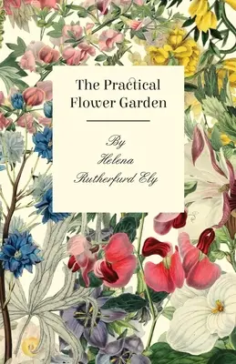 Der praktische Blumengarten - The Practical Flower Garden